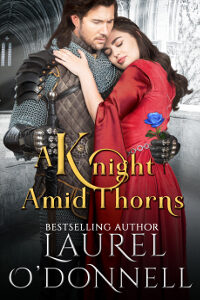A Knight Amid Thorns by Laurel O'Donnell