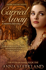 Carried Away by Anna Markland - a medieval romance novel