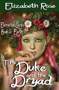 The Duke and the Dryad by Elizabeth Rose The Duke and the Dryad