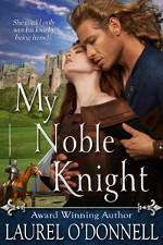 My Noble Knight by Laurel O'Donnel