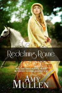 Redefining Rayne - A Medieval Romance Novel by Amy Mullen