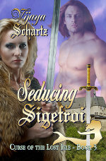 Seducing Sigefroi by Vijaya Schartz - Curse of the Lost Isle Book 3. A medieval romance novel.