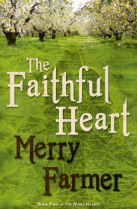 The Faithful Heart - A Medieval Romance Novel by Merry Farmer