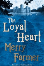 Medieval romance novel The Loyal Heart by Merry Farmer