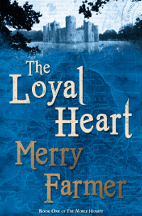 The Loyal Heart - A Medieval Romance Novel by Merry Farmer