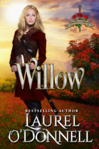 Willow: Medieval Romance Beauties With Blades Book 3 by Laurel O'Donnell
