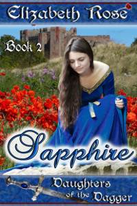 Sapphire by Elizabeth Rose. Book 2 of the Daughters of the Dagger medieval romance novel series