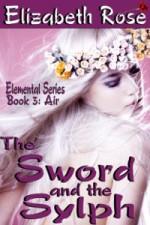 The Sword and the Sylph by Elizabeth Rose